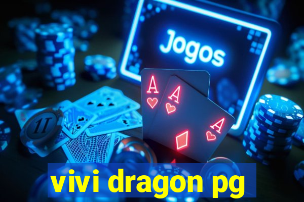 vivi dragon pg